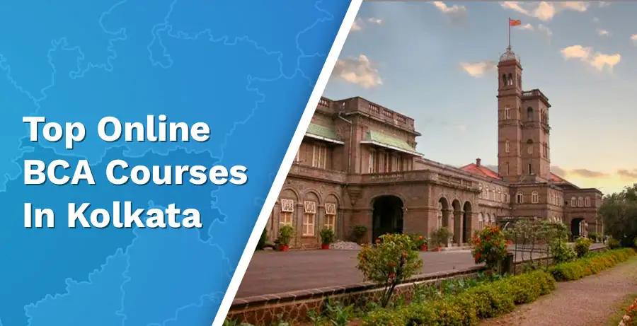 Top Online BCA Courses In Kolkata 2024: Overview, Admission Procedure & More