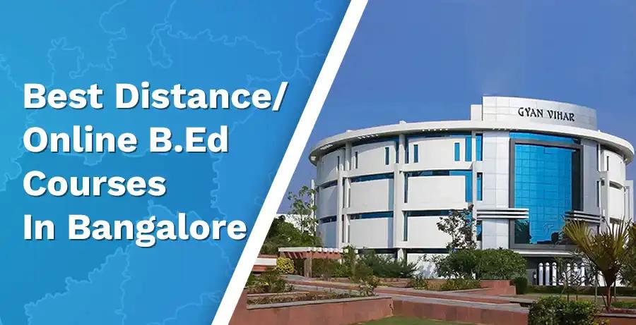 Top Distance/Online B.Ed Courses In Bangalore 2024: Fee, Admission, more