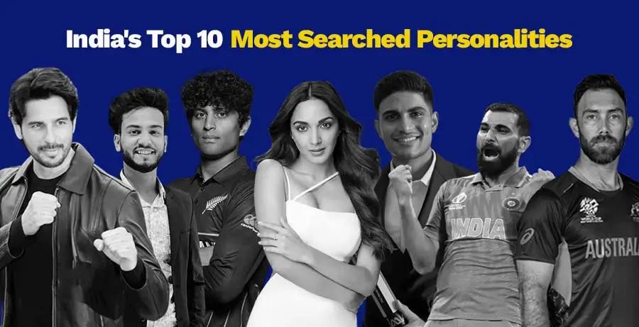 India’s Top 10 Most Searched Personalities