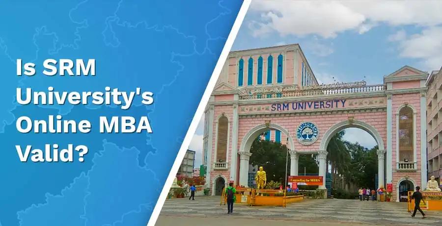 Is SRM University’s Online MBA Valid?