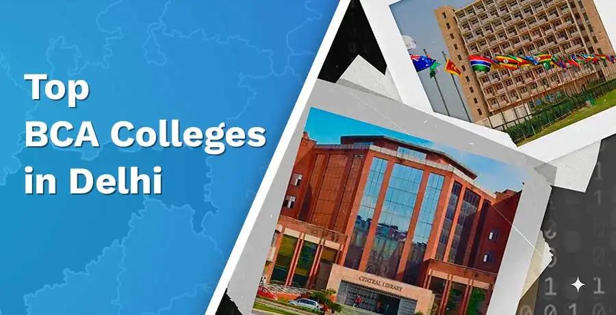 Top 4 BCA Colleges in Delhi: 2024 Edition