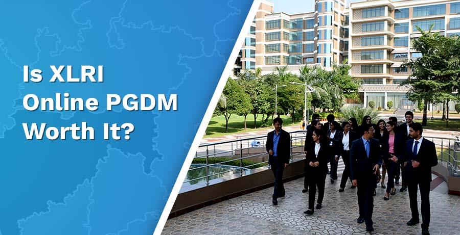 Is XLRI online PGDM worth it? Reviewing Every Aspect