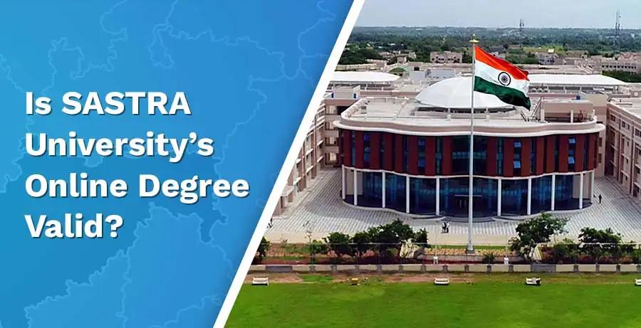 Is SASTRA University’s Online Degree Valid?