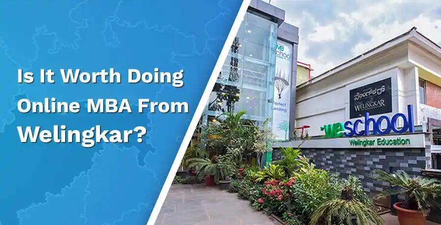 Is It Worth Doing an Online MBA From Welingkar?