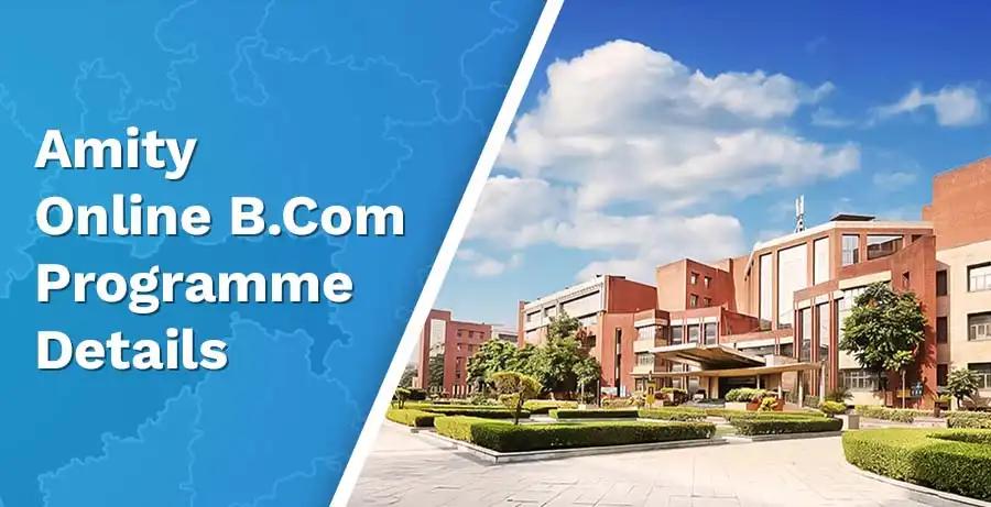 Amity Online BCom 2024: Fee, Admission, Details