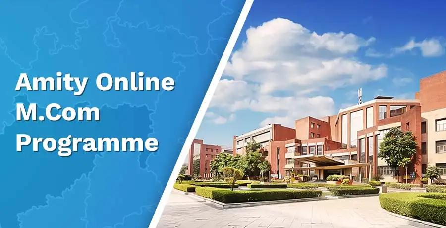 Amity Online MCom 2024: Fee, Admission, Eligibility