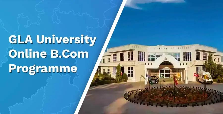 GLA University Online BCom 2024: Fees, Admission, more