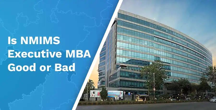 Is NMIMS Executive MBA Good or Bad? 2024 Edition