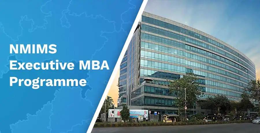 NMIMS Executive MBA 2024: Fee, Admission, Eligibility