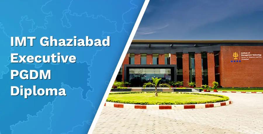 IMT Ghaziabad Executive PGDM 2024: Fees, Admission