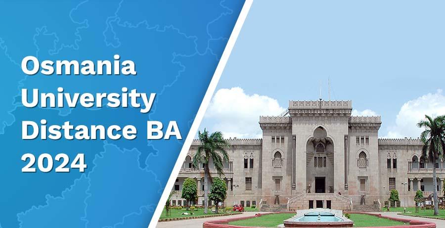 Osmania University Distance BA 2024: Fees, Admission, Eligibility