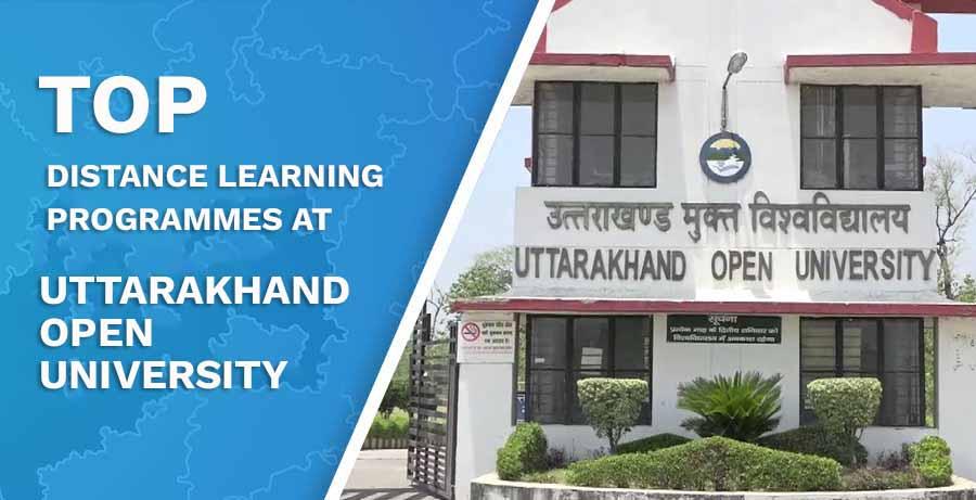 A Complete Overview of Top Distance Learning Programmes at Uttarakhand Open University