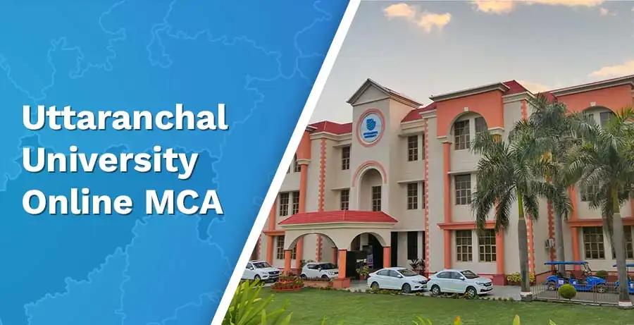 Uttaranchal University Online MCA 2024: Fees, Admission, Eligibility