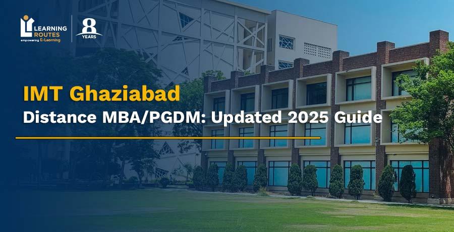 IMT Ghaziabad Distance MBA/PGDM: Updated 2025 Guide