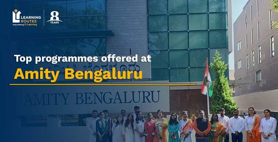 Top 12 UG and PG Programmes Offered at Amity Bengaluru