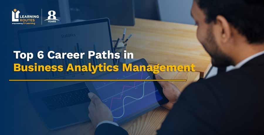 Top 6 Career Paths in Business Analytics Management for 2025