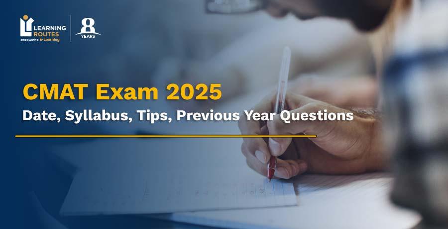 CMAT Exam 2025: Date, Syllabus, Tips, Previous Year Questions