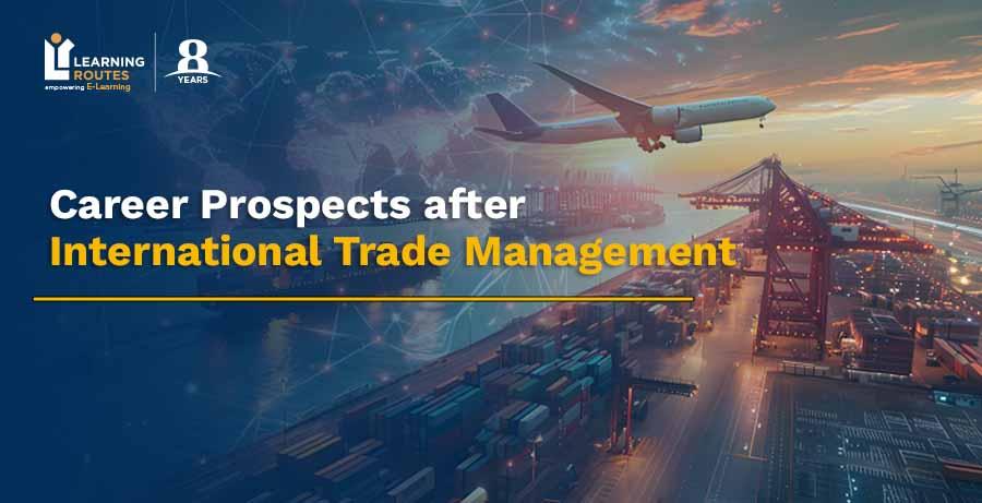 Career Prospects after International Trade Management 2025