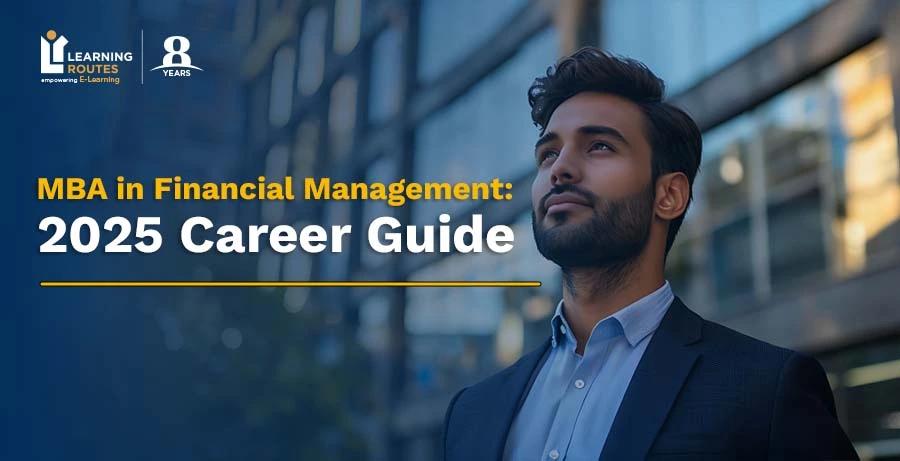 MBA in Financial Management: 2025 Career Guide