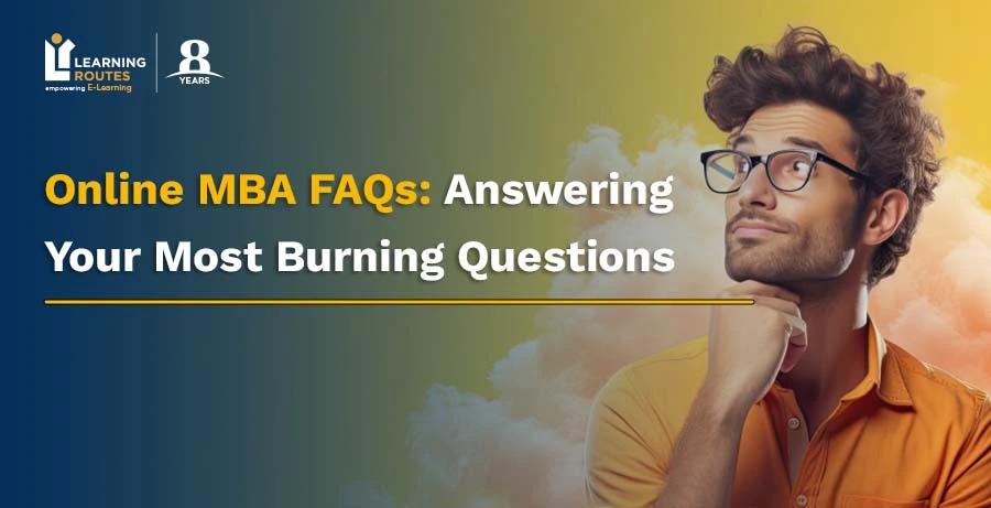 Online MBA FAQs: Answering Your Most Burning Questions