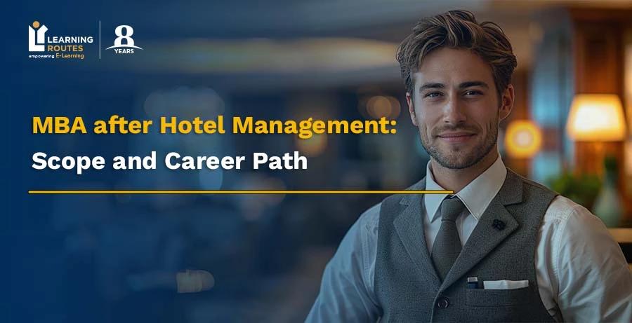 MBA after Hotel Management: Scope and Career Path