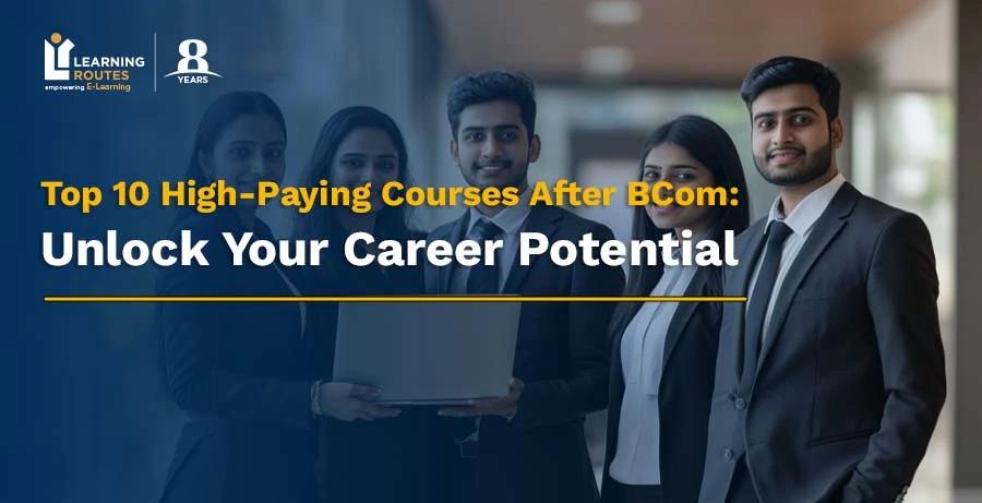 Top 10 High-Paying Courses After BCom: Unlock Your Career Potential