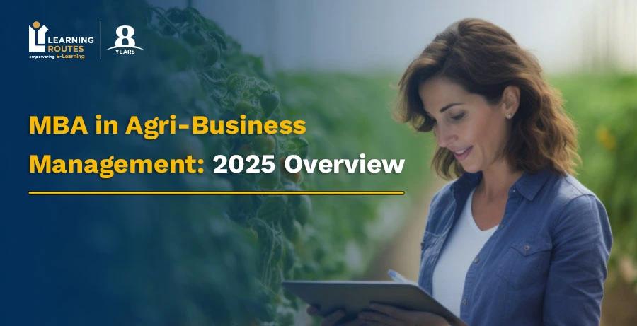 MBA in Agri-Business Management: 2025 Overview