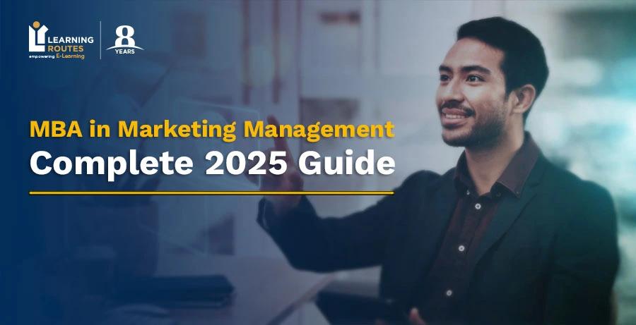 MBA in Marketing Management: Complete 2025 Guide