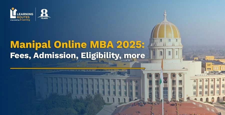 Manipal Online MBA 2025: Fees, Admission, Eligibility, more