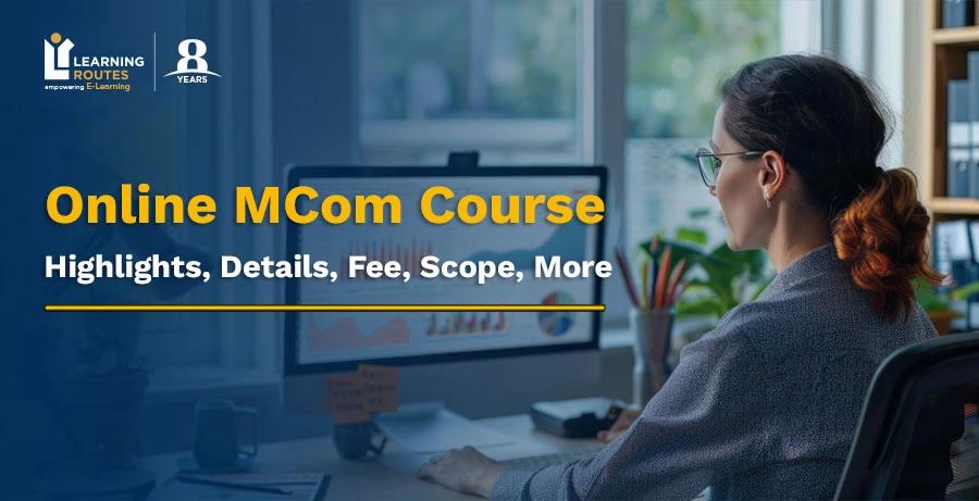 Online MCom Course: Highlights, Details, Fee, Scope, More