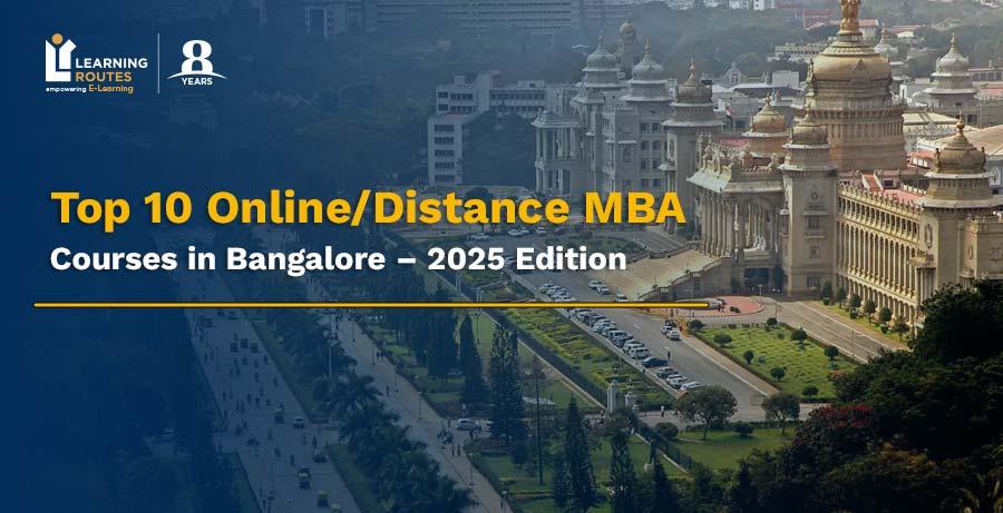 Top 10 Online/Distance MBA Courses in Bangalore – 2025 Edition