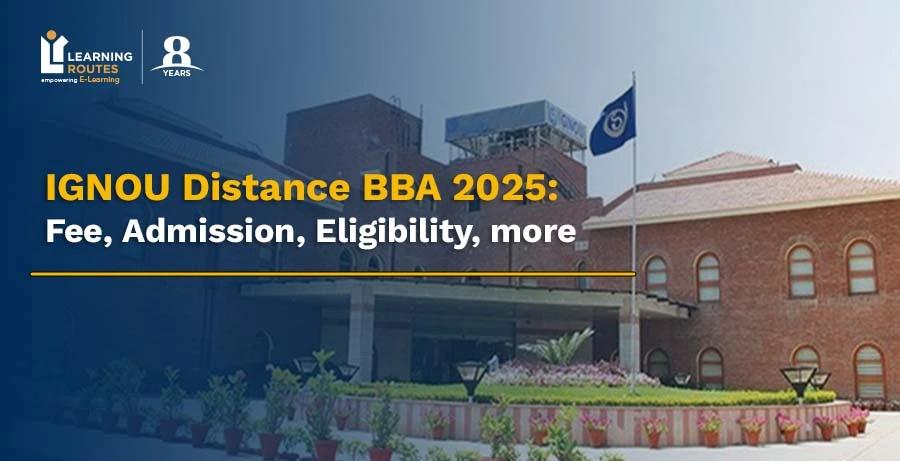 IGNOU Distance BBA 2025: Fee, Admission, Eligibility, more