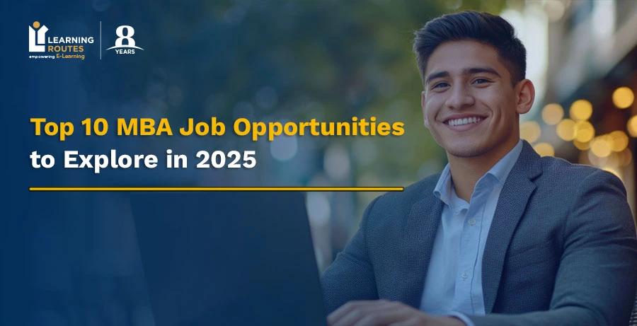 Top 10 MBA Job Opportunities to Explore in 2025