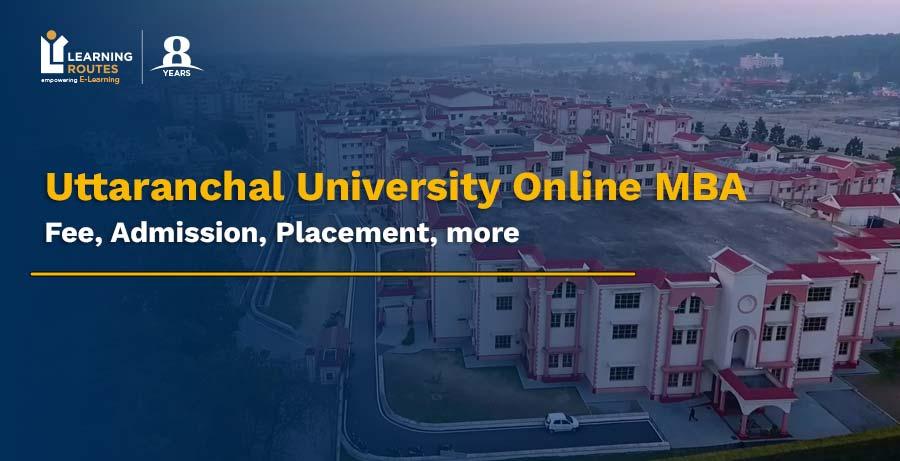 Uttaranchal University Online MBA 2024: Fee, Admission, Placement, more