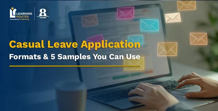 Casual Leave Application: Formats & 5 Samples You Can Use