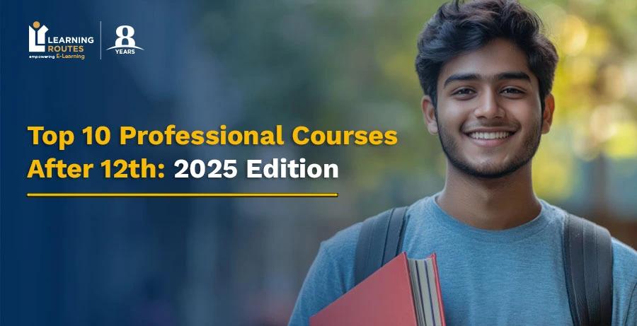 Top 10 Professional Courses After 12th: 2025 Edition