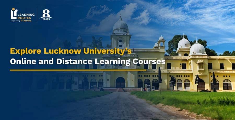 Explore Lucknow University’s Online and Distance Learning Courses