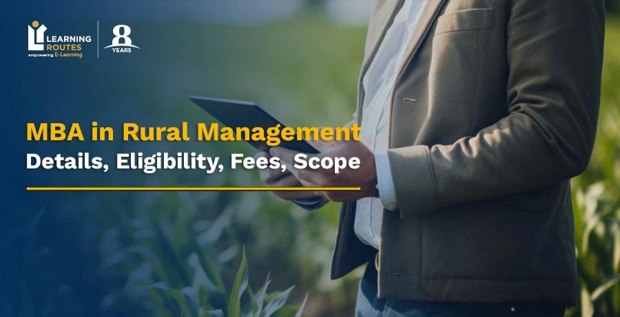 MBA in Rural Management: Details, Eligibility, Fees, Scope