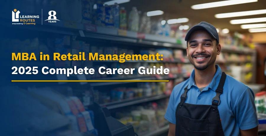 MBA in Retail Management: 2025 Complete Career Guide