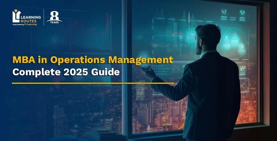 MBA in Operations Management: Complete 2025 Guide