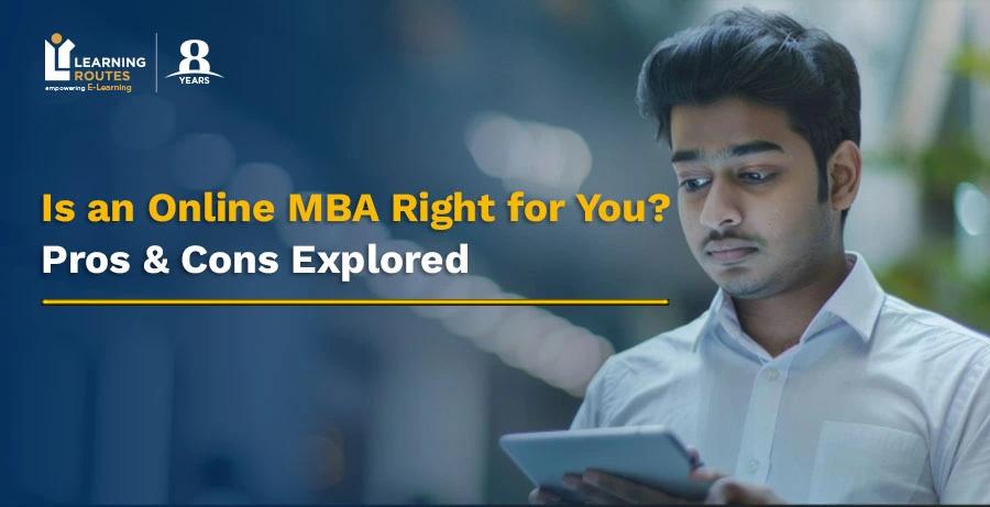 Is an Online MBA Right for You? Pros & Cons Explored