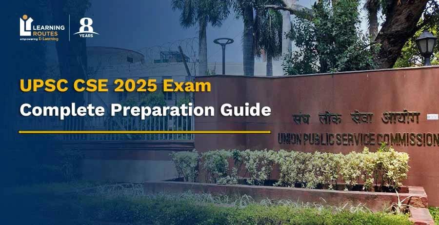 UPSC CSE 2025 Exam: Complete Preparation Guide