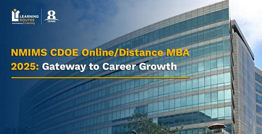 NMIMS CDOE Online/Distance MBA 2025: Gateway to Career Growth