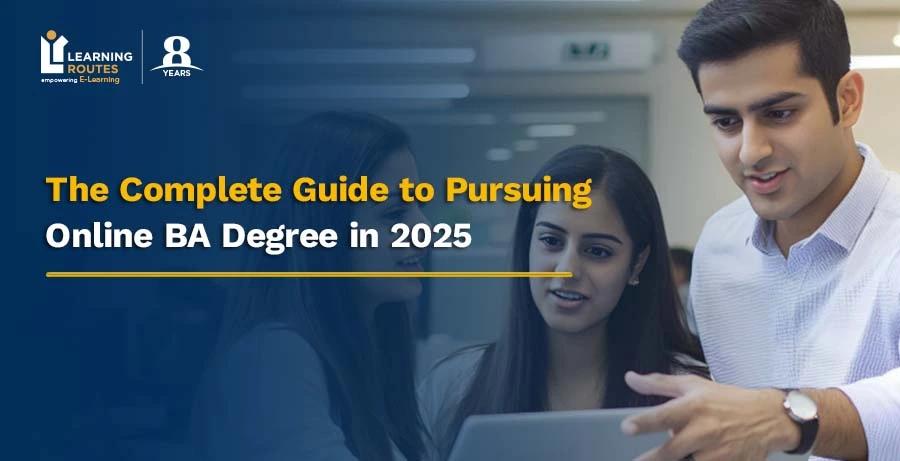 The Complete Guide to Pursuing Online BA Degree in 2025