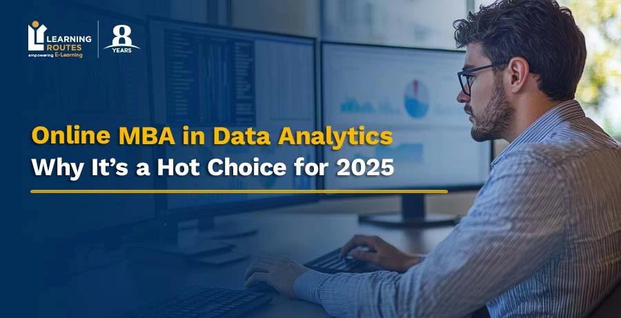 Online MBA in Data Analytics: Why It’s a Hot Choice for 2025