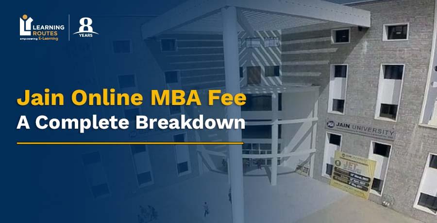 Jain Online MBA Fee: A Complete Breakdown