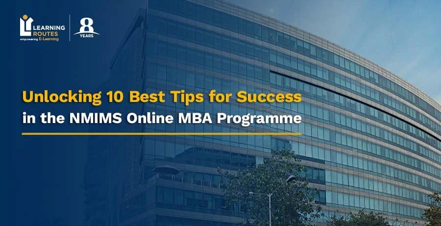 Unlocking 10 Best Tips for Success in the NMIMS Online MBA Programme