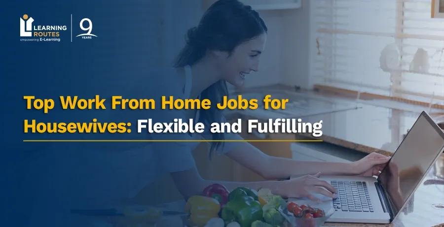 Best Work From Home Jobs for Housewives in India 2026: Average Pay Scale, Skills Required