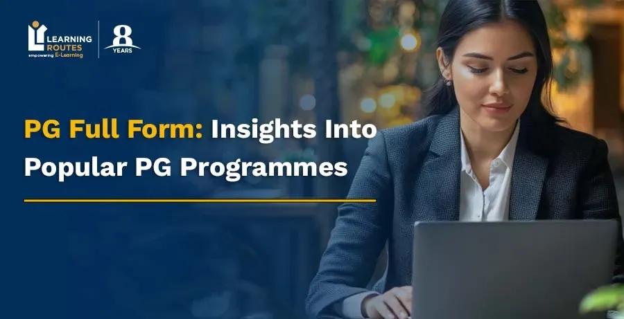 PG Full Form in Education: Meaning, Courses & Career