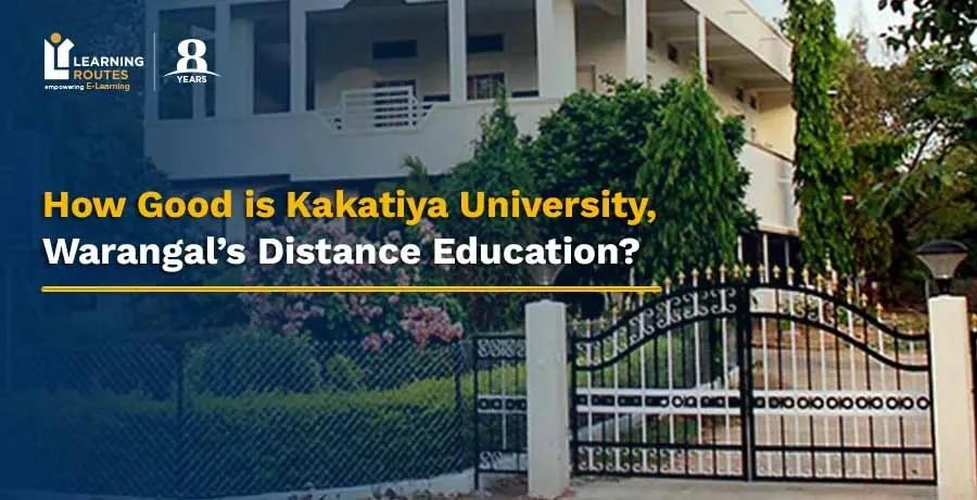 How Good is Kakatiya University, Warangal’s Distance Education?